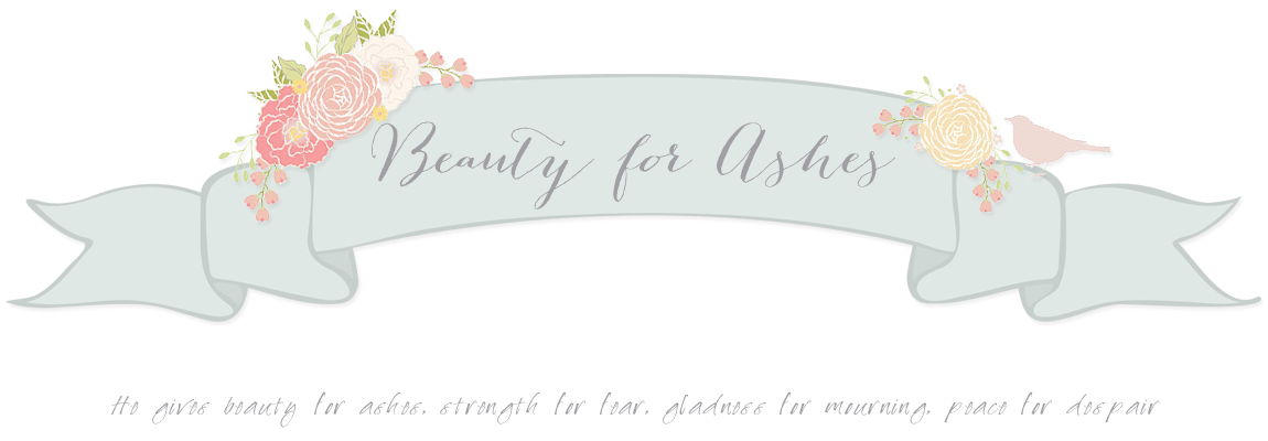 Beauty for Ashes