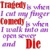tragedy, comedy, death
