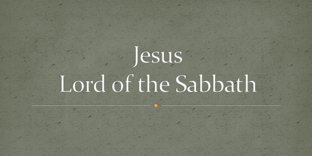Jesus%20lord%20of%20the%20sabbath_zpsrkgnvjks